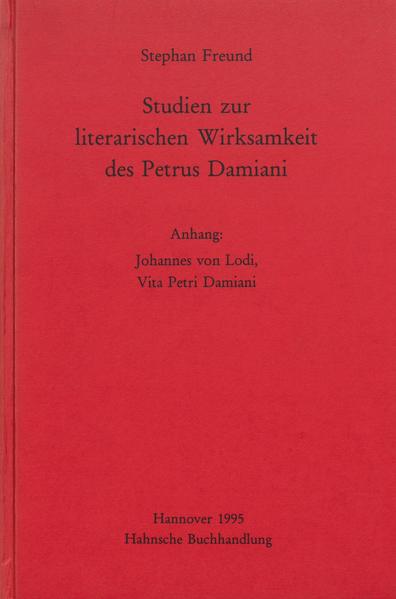 Studien zur literarischen Wirksamkeit des Petrus Damiani | Stephan Freund