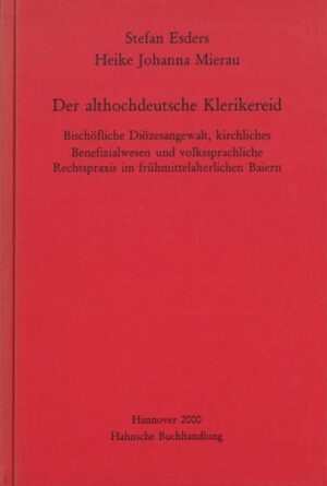 Der althochdeutsche Klerikereid | Stefan Esders, Heike Johanna Mierau