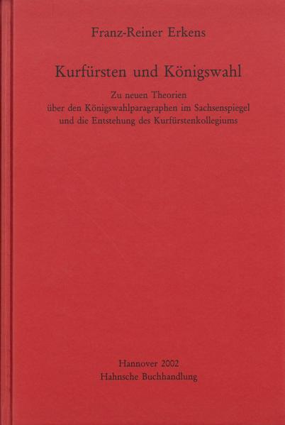 Kurfürsten und Königswahl | Franz-Reiner Erkens