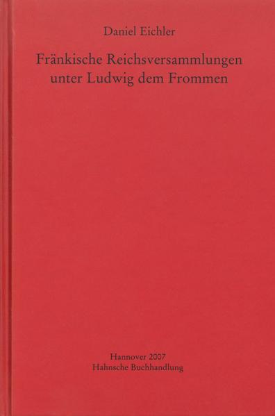 Fränkische Reichsversammlungen unter Ludwig dem Frommen | Daniel Eichler