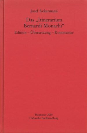 Das Itinerarium Bernardi Monachi | Josef Ackermann