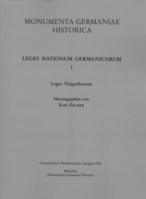 Leges Visigothorum | Karl Zeumer