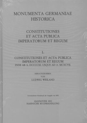 Constitutiones et acta publica imperatorum et regum (911-1197) | Ludwig Weiland