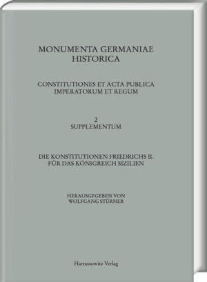 Die Konstitutionen Friedrichs II. für das Königreich Sizilien | Wolfgang Stürner