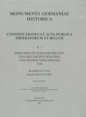 Constitutiones et acta publica imperatorum et regum (1349) | Gerhard Schmid und Margarete Kühn