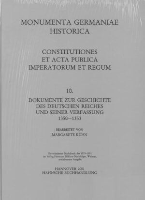 Constitutiones et acta publica imperatorum et regum (1350-1353) | Gerhard Schmid und Margarete Kühn