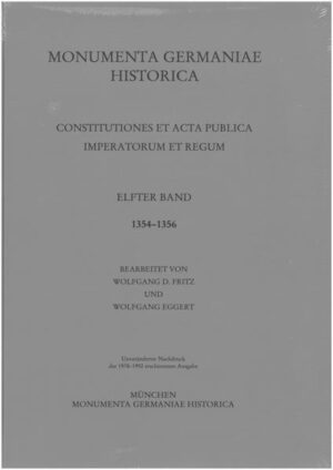 Constitutiones et acta publica imperatorum et regum (1354-1356) | Wolfgang Eggert und Wolfgang D. Fritz