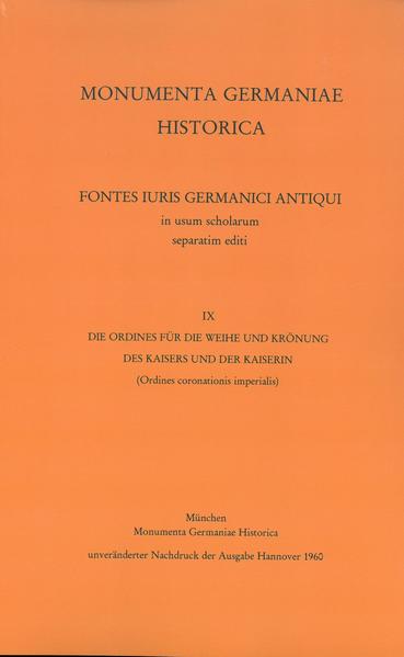 Die Ordines für die Weihe und Krönung des Kaisers und der Kaiserin | Reinhard Elze