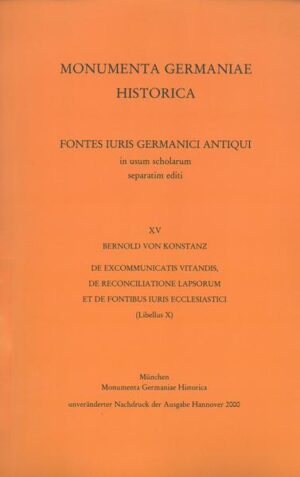 Bernold von Konstanz, De excommunicatis vitandis, de reconciliatione lapsorum et de fontibus iuris ecclesiastici (Libellus X) | Doris Stöckly, Detlev Jasper