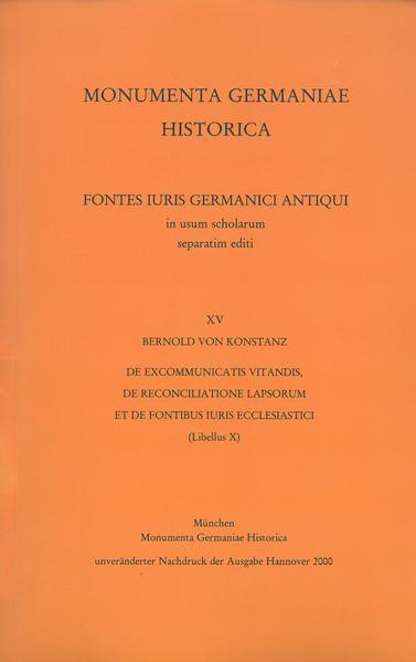 Bernold von Konstanz, De excommunicatis vitandis, de reconciliatione lapsorum et de fontibus iuris ecclesiastici (Libellus X) | Doris Stöckly, Detlev Jasper