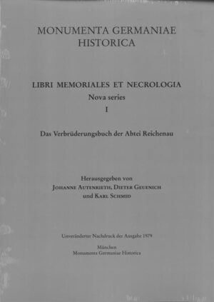 Das Verbrüderungsbuch der Abtei Reichenau | Karl Schmid, Johanne Autenrieth, Dieter Geuenich