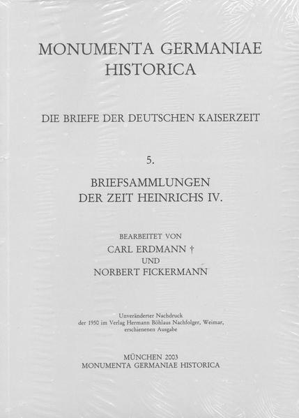 Briefsammlungen der Zeit Heinrichs IV. | Carl Erdmann, Norbert Fickermann