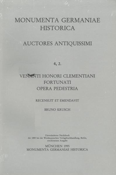 Venanti Honori Clementiani Fortunati Presbyteri Italici Opera pedestria | Bruno Krusch