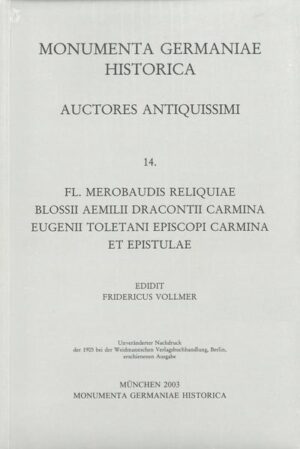 Fl. Merobaudis Reliquiae. Blossii Aemilii Dracontii Carmina. Eugenii Toletani episcopi Carmina et epistulae | Friedrich Vollmer