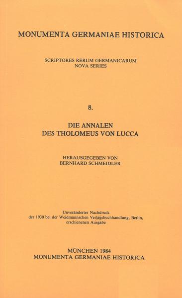 Die Annalen des Tholomeus von Lucca in doppelter Fassung | Bernhard Schmeidler