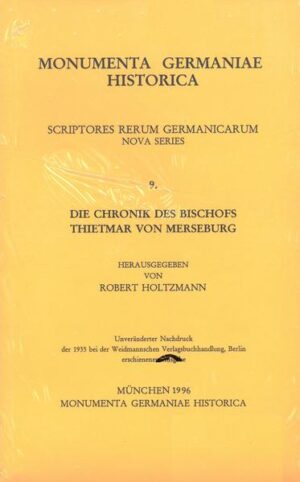 Die Chronik des Bischofs Thietmar von Merseburg und ihre Korveier Überarbeitung | Robert Holtzmann