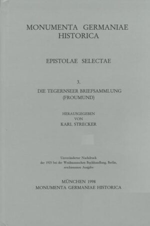 Die Tegernseer Briefsammlung. Froumund | Karl Strecker