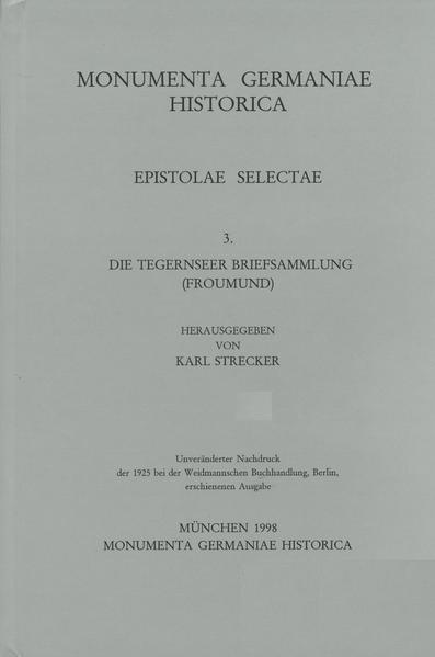 Die Tegernseer Briefsammlung. Froumund | Karl Strecker