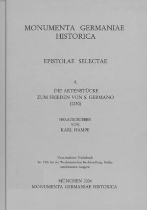 Die Aktenstücke zum Frieden von S. Germano 1230 | Karl Hampe