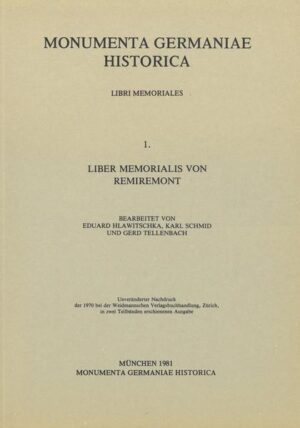 Liber memorialis von Remiremont | Gerd Tellenbach, Eduard Hlawitschka, Karl Schmid