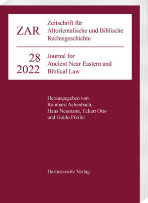 Zeitschrift für Altorientalische und Biblische Rechtsgeschichte 28 (2022) | Reinhard Achenbach