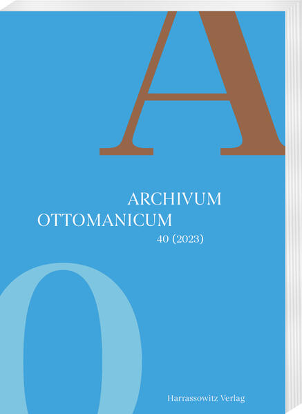 Archivum Ottomanicum 40 (2023) | Barbara Kellner-Heinkele, Pál Fodor