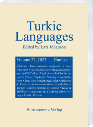 Turkic Languages 27 (2023) 1 | Éva Á. Csató, Hendrik Boeschoten, Peter B. Golden, Tooru Hayasi, Birsel Karakoç, Astrid Menz, Irina Nevskaya, Bernt Brendemoen