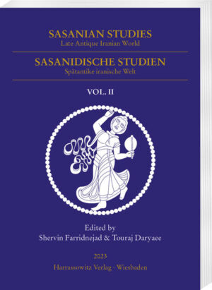 Sasanian Studies 2 (2023) | Touraij Daryaee, Shervin Farridnejad
