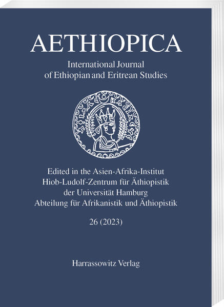 Aethiopica 26 (2023) | Ulrich Braukämper, Alessandro Bausi, Ludwig Gerhardt, Hilke Meyer-Bahlburg, Siegbert Uhlig, Bairu Tafla