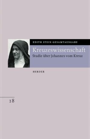 Edith Stein Gesamtausgabe / D: Schriften zu Mystik und Spiritualität / Kreuzeswissenschaft | Bundesamt für magische Wesen