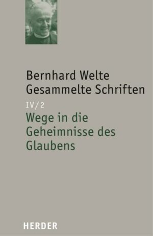 Bernhard Welte - Gesammelte Schriften / Wege in die Geheimnisse des Glaubens | Bundesamt für magische Wesen