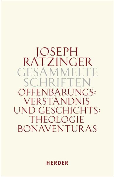 Joseph Ratzinger - Gesammelte Schriften / Offenbarungsverständnis und Geschichtstheologie Bonaventuras | Bundesamt für magische Wesen