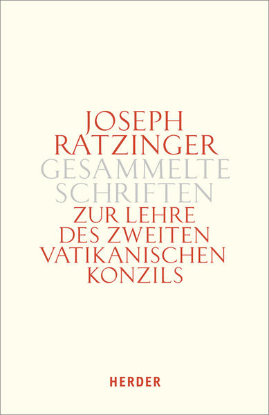 Joseph Ratzinger - Gesammelte Schriften / Zur Lehre des Zweiten Vatikanischen Konzils | Bundesamt für magische Wesen