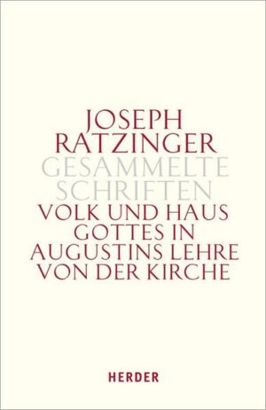 Joseph Ratzinger - Gesammelte Schriften / Volk und Haus Gottes in Augustins Lehre von der Kirche | Bundesamt für magische Wesen