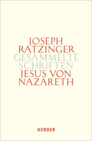 Joseph Ratzinger - Gesammelte Schriften / Jesus von Nazareth | Bundesamt für magische Wesen