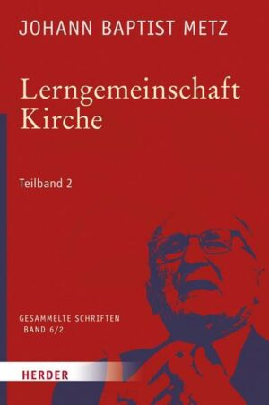 Johann Baptist Metz - Gesammelte Schriften / Lerngemeinschaft Kirche | Bundesamt für magische Wesen