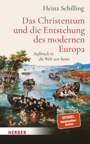 Das Christentum und die Entstehung des modernen Europa | Heinz Schilling