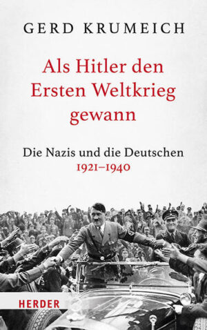 Als Hitler den Ersten Weltkrieg gewann | Gerd Krumeich