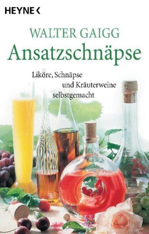 Edle Tropfen können Sie nach ausgewählten Rezepten mühelos selbst ansetzen. Sie erfahren hier, welche Kräuter und Früchte sich eignen und wie mit ungewöhnlichen Zutaten dekorative Geschenke entstehen.