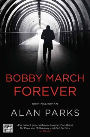 Bobby March forever Kriminalroman. Band 3 | Alan Parks