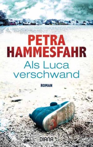 Als Luca verschwand | Petra Hammesfahr