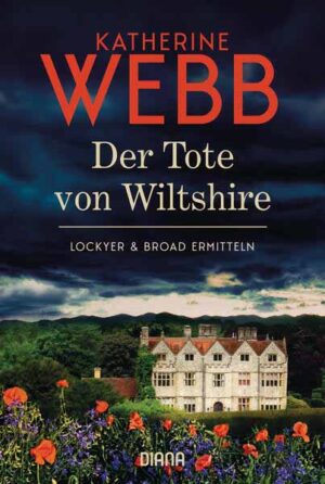 Der Tote von Wiltshire - Lockyer & Broad ermitteln Der erste Kriminalroman von Weltbestsellerautorin Katherine Webb | Katherine Webb