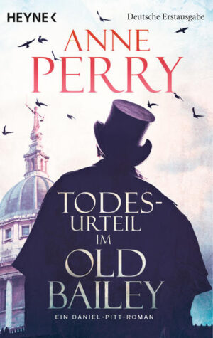 Todesurteil im Old Bailey Ein Daniel-Pitt-Roman | Anne Perry