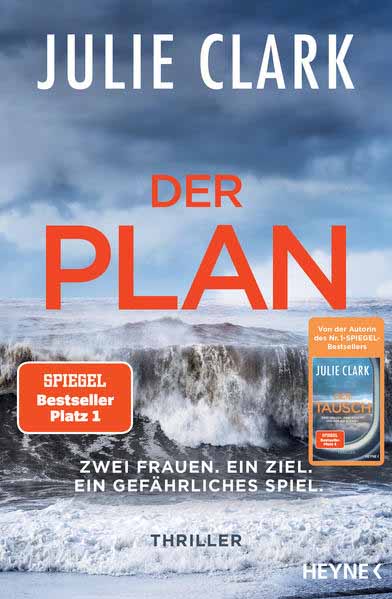 Der Plan - Zwei Frauen. Ein Ziel. Ein gefährliches Spiel. | Julie Clark