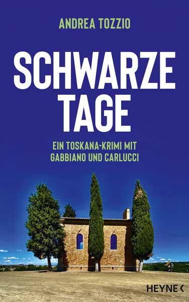 Schwarze Tage Ein Toskana-Krimi mit Gabbiano und Carlucci | Andrea Tozzio