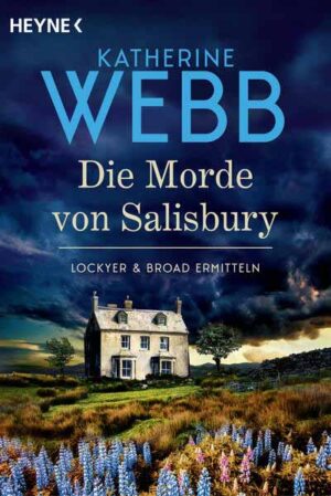 Die Morde von Salisbury Lockyer & Broad ermitteln Der Nachfolger des Krimi-Erfolgs der Bestsellerautorin | Katherine Webb