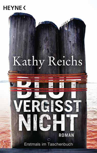 Blut vergisst nicht | Kathy Reichs