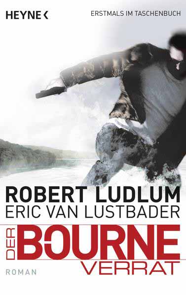 Der Bourne Verrat Bourne 10 - Roman | Robert Ludlum und Eric Van Lustbader