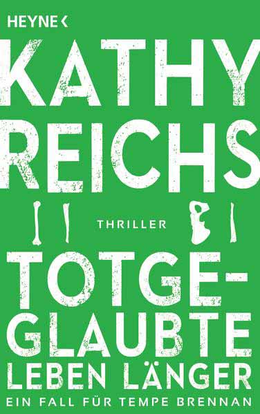 Totgeglaubte leben länger | Kathy Reichs