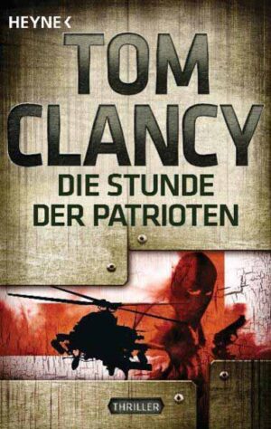 Die Stunde der Patrioten | Tom Clancy